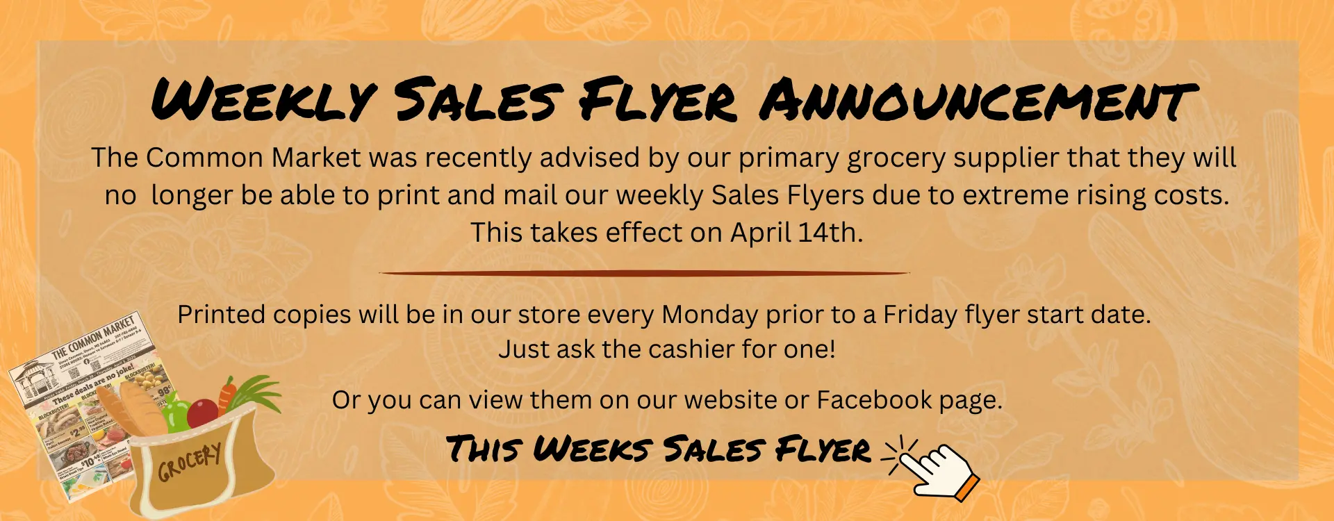 Our Sales Flyers will no longer be printed, starting on April 14th.